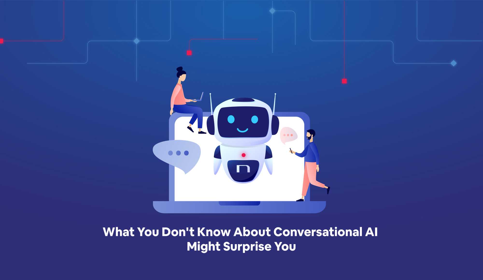 Conversational AI offers big business benefits for companies of all ...